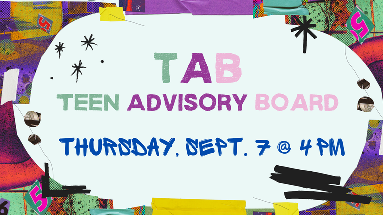 Teen Advisory Board Thur Sept 7 @ 4PM